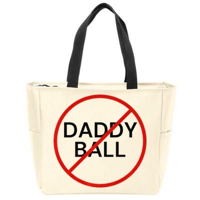Funny Travel Baseball  No Daddy Ball Zip Tote Bag