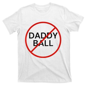 Funny Travel Baseball  No Daddy Ball T-Shirt