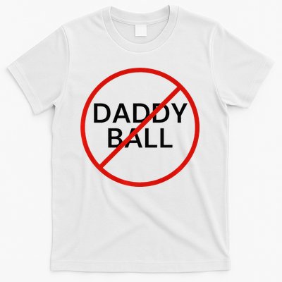 Funny Travel Baseball  No Daddy Ball T-Shirt