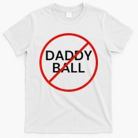 Funny Travel Baseball  No Daddy Ball T-Shirt