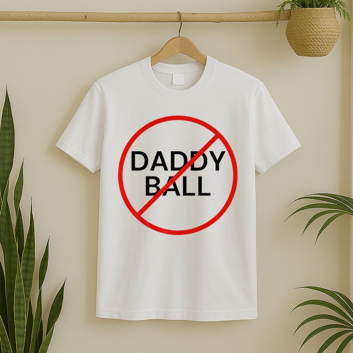 Funny Travel Baseball  No Daddy Ball T-Shirt
