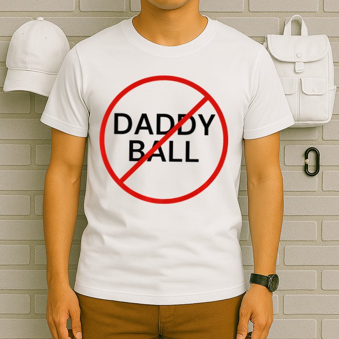 Funny Travel Baseball  No Daddy Ball T-Shirt