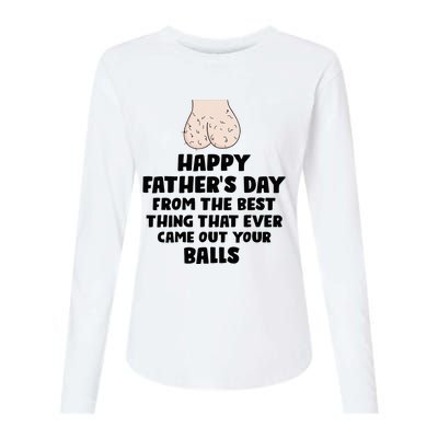 From The Best Thing That Came Out Your Balls Womens Cotton Relaxed Long Sleeve T-Shirt