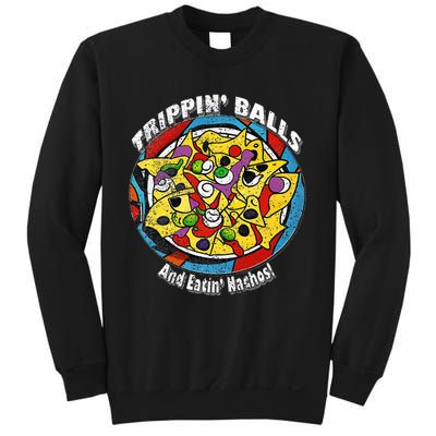 funny Trippin' Balls And Eatin' Nachos! By Yoraytees Sweatshirt