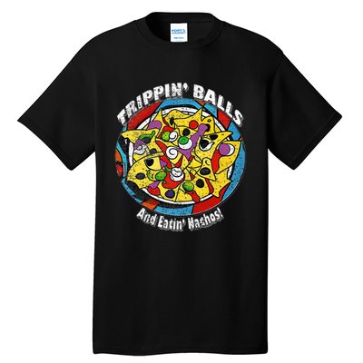 funny Trippin' Balls And Eatin' Nachos! By Yoraytees Tall T-Shirt