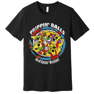 funny Trippin' Balls And Eatin' Nachos! By Yoraytees Premium T-Shirt