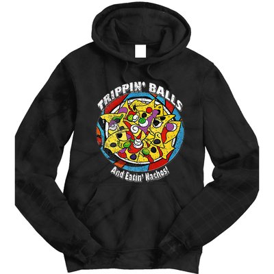 funny Trippin' Balls And Eatin' Nachos! By Yoraytees Tie Dye Hoodie