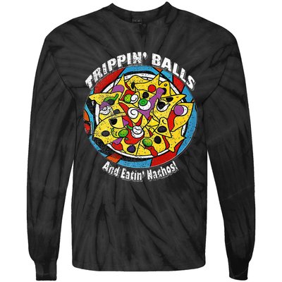 funny Trippin' Balls And Eatin' Nachos! By Yoraytees Tie-Dye Long Sleeve Shirt