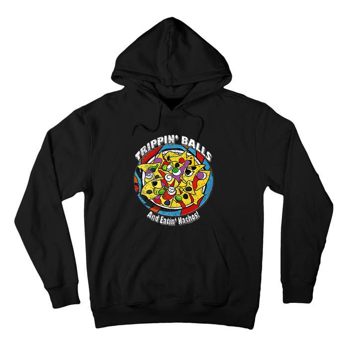 funny Trippin' Balls And Eatin' Nachos! By Yoraytees Tall Hoodie