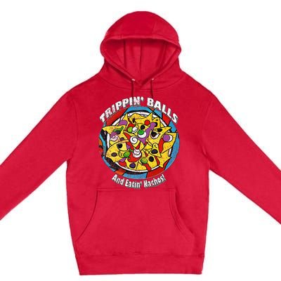 funny Trippin' Balls And Eatin' Nachos! By Yoraytees Premium Pullover Hoodie