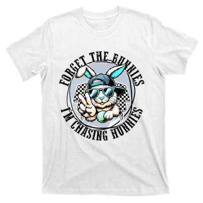 Forget The Bunnies Im Chasing Hunnies Easter Bunny T-Shirt