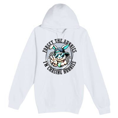 Forget The Bunnies Im Chasing Hunnies Easter Bunny Premium Pullover Hoodie