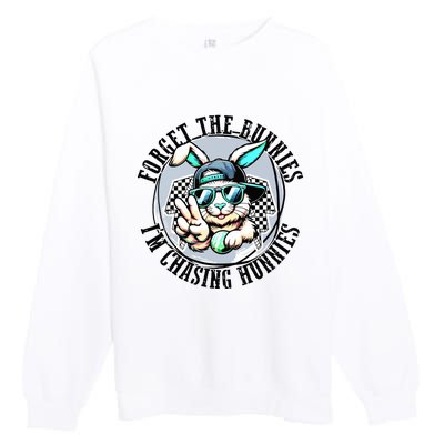 Forget The Bunnies Im Chasing Hunnies Easter Bunny Premium Crewneck Sweatshirt