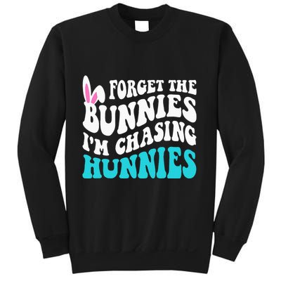 Forget The Bunnies IM Chasing Hunnies Sweatshirt