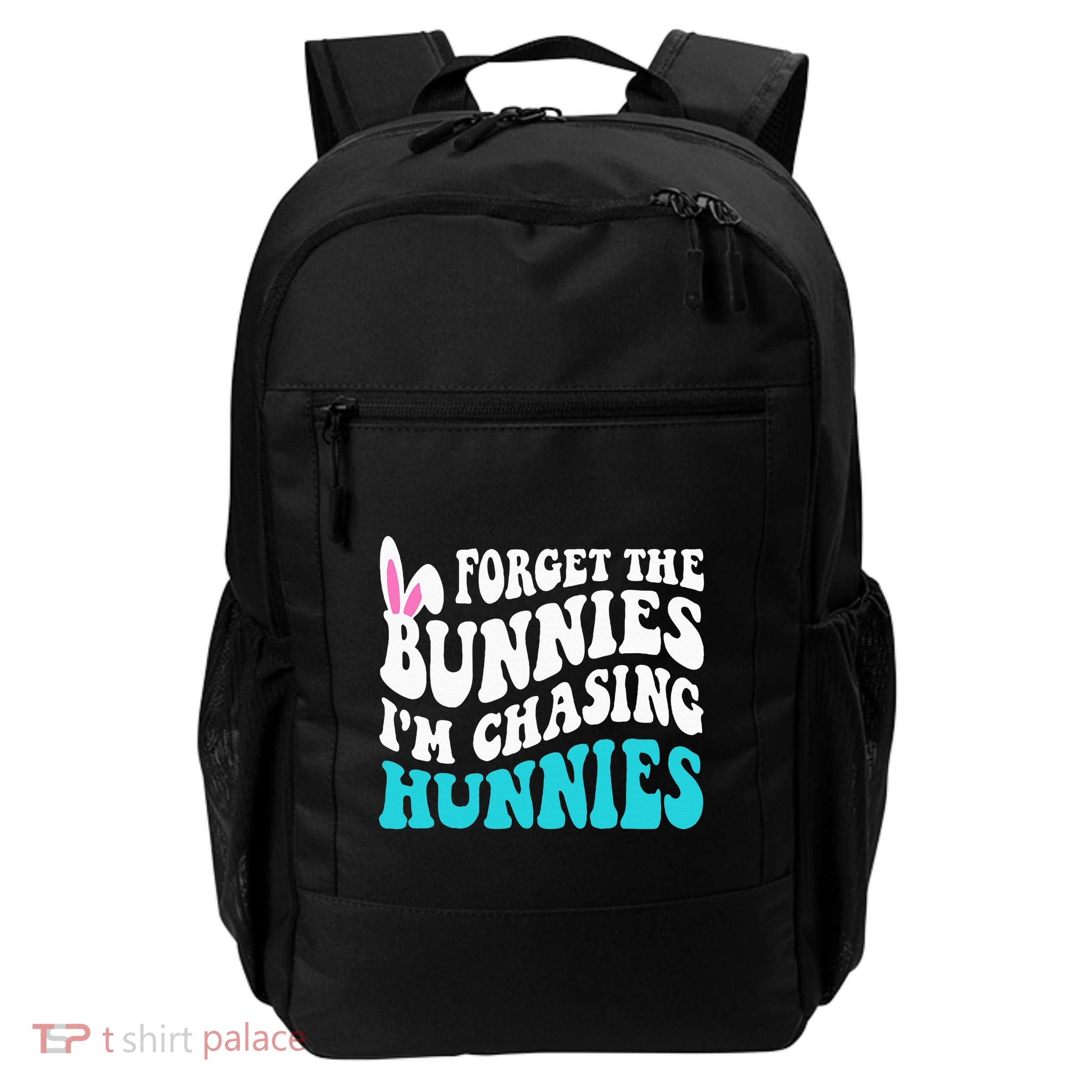 Forget The Bunnies IM Chasing Hunnies Backpack