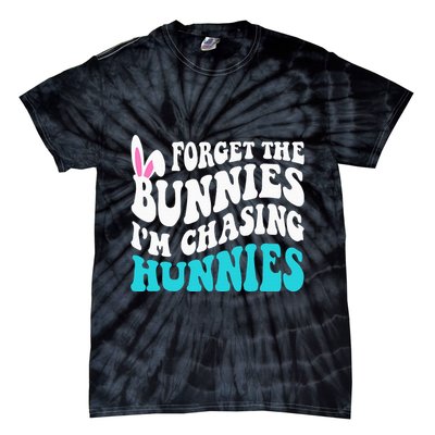 Forget The Bunnies IM Chasing Hunnies Tie-Dye T-Shirt