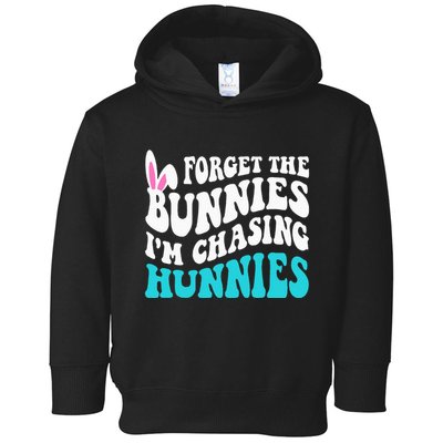 Forget The Bunnies IM Chasing Hunnies Toddler Hoodie