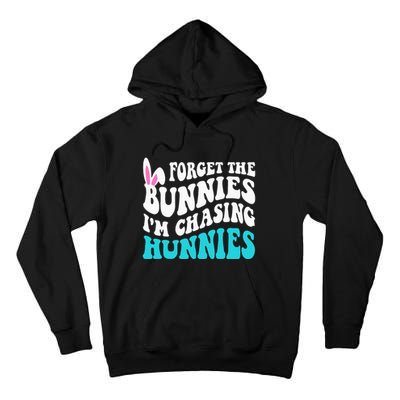 Forget The Bunnies IM Chasing Hunnies Tall Hoodie