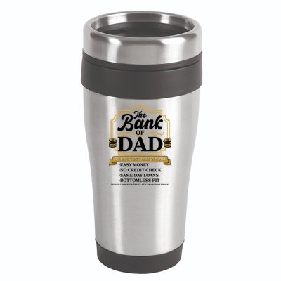 Funny The Bank Of Dad The Bank That's Made Of Money 16oz Travel Tumbler