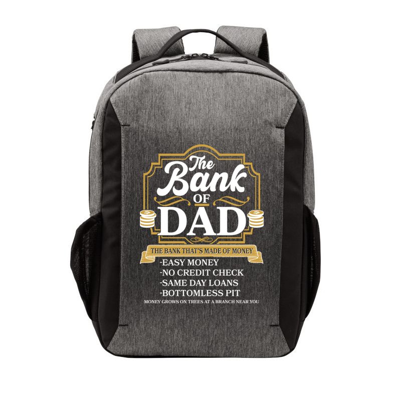 Funny The Bank Of Dad The Bank That's Made Of Money Vector Backpack
