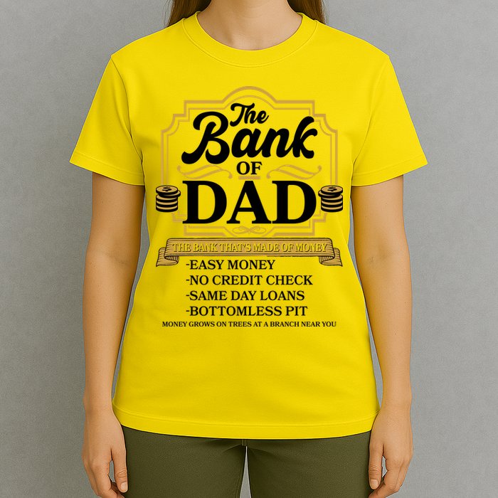 Funny The Bank Of Dad The Bank That's Made Of Money T-Shirt