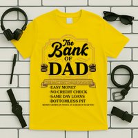 Funny The Bank Of Dad The Bank That's Made Of Money T-Shirt