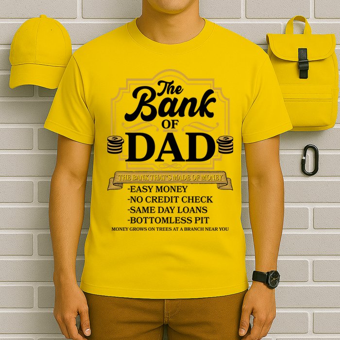 Funny The Bank Of Dad The Bank That's Made Of Money T-Shirt