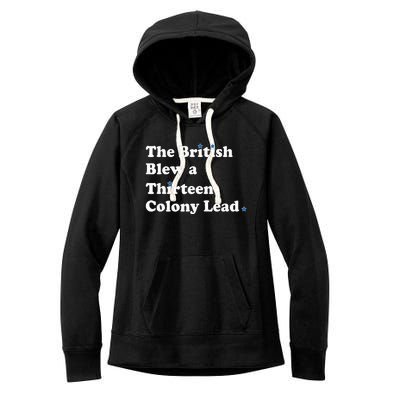 Funny The British Blew A Thirteen Colony Lead Women's Fleece Hoodie