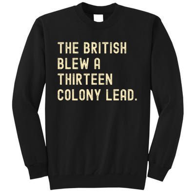 Funny The British Blew A Thirteen Colony Lead Tall Sweatshirt