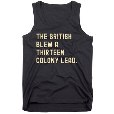 Funny The British Blew A Thirteen Colony Lead Tank Top