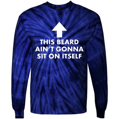 Funny This Beard Aint Gonna Sit On Itself Gift Tie-Dye Long Sleeve Shirt