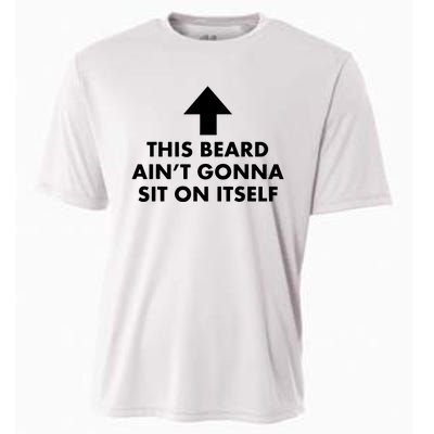 Funny This Beard Aint Gonna Sit On Itself Gift Cooling Performance Crew T-Shirt