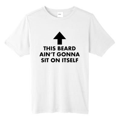 Funny This Beard Aint Gonna Sit On Itself Gift Tall Fusion ChromaSoft Performance T-Shirt