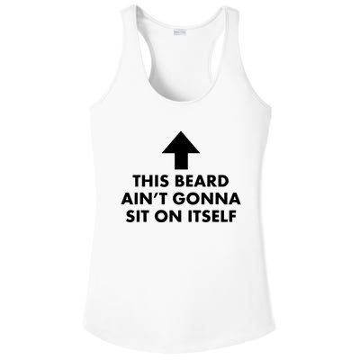 Funny This Beard Aint Gonna Sit On Itself Gift Ladies PosiCharge Competitor Racerback Tank