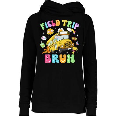 Field Trip Bruh Happy Field Day 2025 Let The Games Begin Womens Funnel Neck Pullover Hood