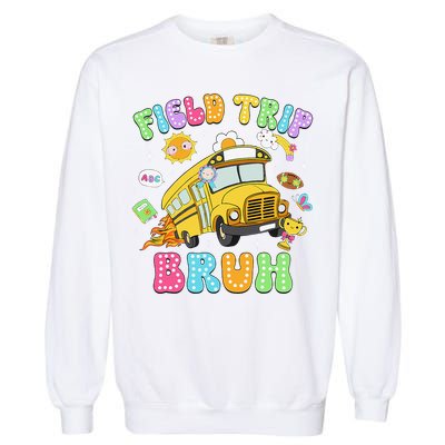 Field Trip Bruh Happy Field Day 2025 Let The Games Begin Garment-Dyed Sweatshirt