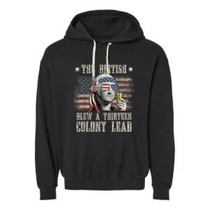 Funny The British Blew A 13 Colony Lead 4th Of July Us Flag Garment-Dyed Fleece Hoodie