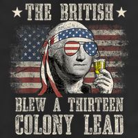 Funny The British Blew A 13 Colony Lead 4th Of July Us Flag Garment-Dyed Fleece Hoodie