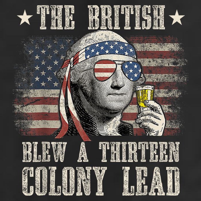 Funny The British Blew A 13 Colony Lead 4th Of July Us Flag Garment-Dyed Fleece Hoodie