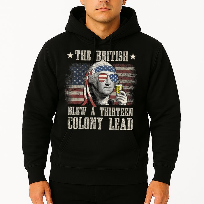 Funny The British Blew A 13 Colony Lead 4th Of July Us Flag Hoodie