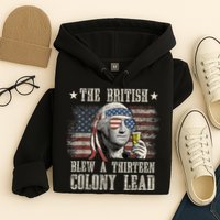 Funny The British Blew A 13 Colony Lead 4th Of July Us Flag Hoodie