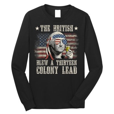 Funny The British Blew A 13 Colony Lead 4th Of July Us Flag Long Sleeve Shirt