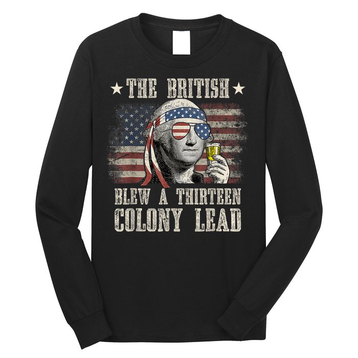 Funny The British Blew A 13 Colony Lead 4th Of July Us Flag Long Sleeve Shirt