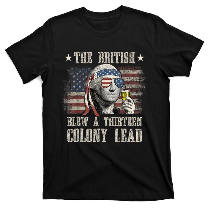 Funny The British Blew A 13 Colony Lead 4th Of July Us Flag T-Shirt