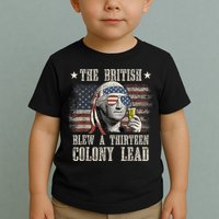 Funny The British Blew A 13 Colony Lead 4th Of July Us Flag Toddler T-Shirt