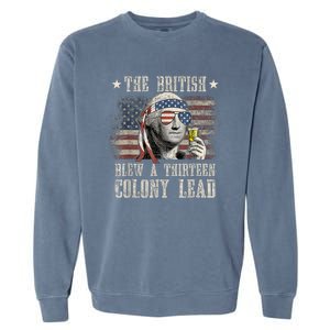 Funny The British Blew A 13 Colony Lead 4th Of July Us Flag Garment-Dyed Sweatshirt