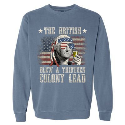 Funny The British Blew A 13 Colony Lead 4th Of July Us Flag Garment-Dyed Sweatshirt