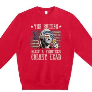 Funny The British Blew A 13 Colony Lead 4th Of July Us Flag Premium Crewneck Sweatshirt