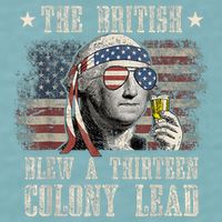 Funny The British Blew A 13 Colony Lead 4th Of July Us Flag Sueded Cloud Jersey T-Shirt