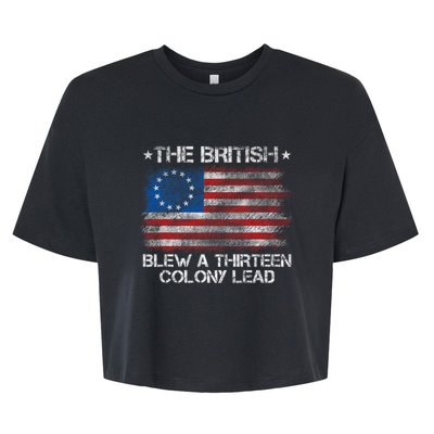 Funny The British Blew A 13 Colony Lead 4th Of July Bella+Canvas Jersey Crop Tee